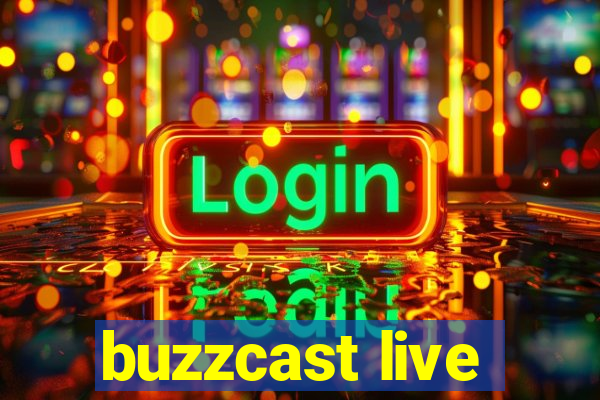 buzzcast live